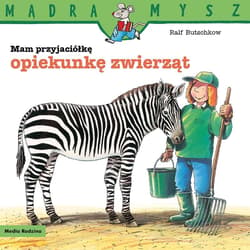 Mądra Mysz. Mam przyjaciółkę opiekunkę zwierząt - Ralf Butschkow