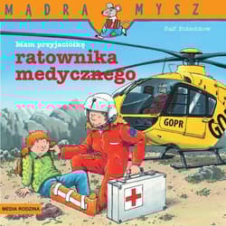 Mądra Mysz Mam przyjaciółkę ratownika medycznego