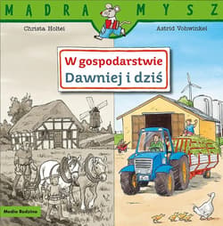 Mądra Mysz. W gospodarstwie. Dawniej i dziś - Astrid Vohwinkel