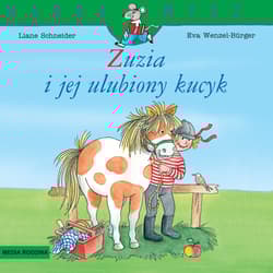 Mądra Mysz Zuzia i jej ulubiony kucyk - Liane Schneider