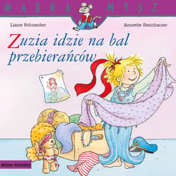 Mądra Mysz. Zuzia idzie na bal przebierańców - Liane Schneider