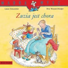 Mądra Mysz. Zuzia jest chora w.2 - Liane Schneider