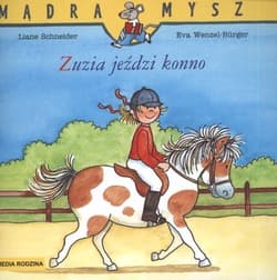 Mądra Mysz. Zuzia jeździ konno - Liane Schneider