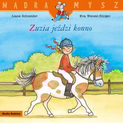 Mądra mysz. Zuzia jeździ konno - Liane Schneider