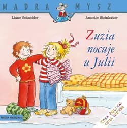 Mądra Mysz. Zuzia nocuje u Julii w.2020 - Liane Schneider, Steinhauer Annette