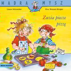 Mądra Mysz. Zuzia piecze pizzę - Wencel Burger Eva