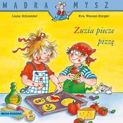 Mądra Mysz. Zuzia piecze pizzę - Wencel Burger Eva