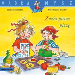 Mądra Mysz. Zuzia piecze pizzę - Emilia Kledzik