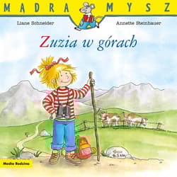 Mądra Mysz Zuzia w górach - Liane Schneider