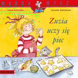 Mądra mysz - Zuzia. Zuzia uczy się piec - Liane Schneider