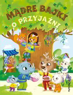 Mądre bajki o przyjaźni - Opracowanie Zbiorowe