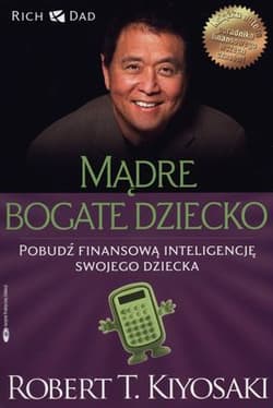 Mądre bogate dziecko - Robert T. Kiyosaki, Sharon L. Lechter