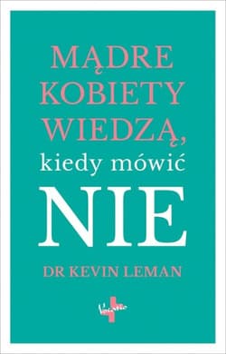 Mądre kobiety wiedzą kiedy mówić NIE - Kevin Leman