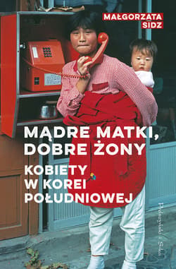 Mądre matki, dobre żony - ebook - Małgorzata Sidz