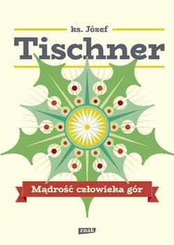 Mądrość człowieka gór - ks. Józef Tischner, Józef Tischner