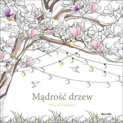 Mądrość drzew kolorowanka - Muzio Sara