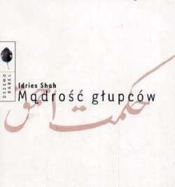 Mądrość głupców - Idries Shah