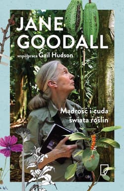 Mądrość i cuda świata roślin - Jane Goodall, Gail Hudson