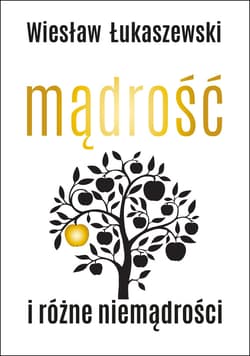 Mądrość i różne niemądrości - ebook - Wiesław Łukaszewski