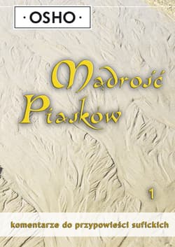 Mądrość piasków 1 Komentarze do przypowieści sufickich