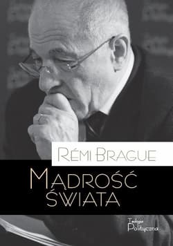 Mądrość świata - Remi Brague