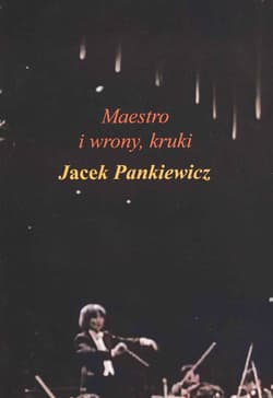 Maestro i wrony, kruki - Jacek Pankiewicz