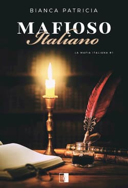 Mafioso Italiano. La Mafia Italiana. Tom 1 - Bianca Patricia
