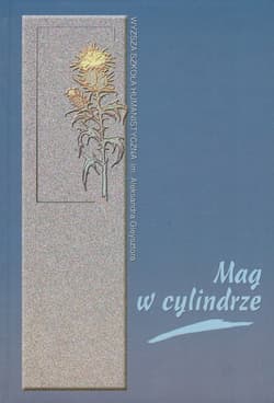 Mag w cylindrze O pisarstwie K. I. Gałczyńskiego