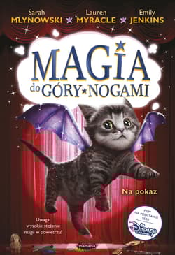 Magia do góry nogami. Tom 3. Na pokaz - Sarah Mlynowski, Lauren  Myracle, Emily Jenkins