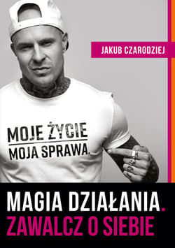 Magia działania. Zawalcz o siebie - ebook - Jakub Czarodziej