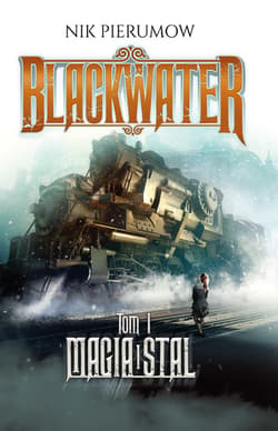 Magia i stal. Tom I. Blackwater_plik - ebook - Nik Pierumow