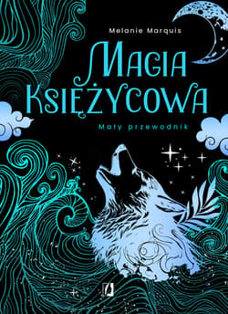 Magia księżycowa. Mały przewodnik - ebook - Melanie Marquis