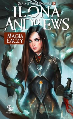 Magia łączy Seria z Kate Daniels Tom 9 - Ilona  Andrews