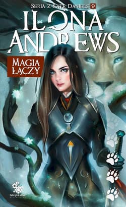 Magia łączy Seria z Kate Daniels Tom 9 - Ilona  Andrews