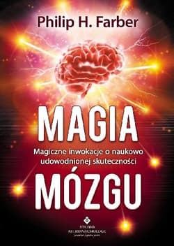 Magia mózgu - Farber Philip H.