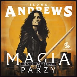 Magia parzy - audiobook - Ilona  Andrews