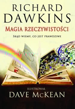 Magia rzeczywistości Skąd wiemy, co jest prawdziwe?