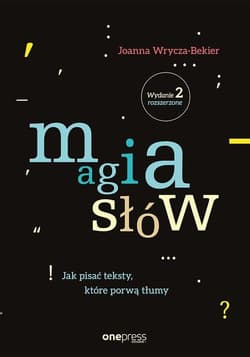 Magia słów Jak pisać teksty, które porwą tłumy