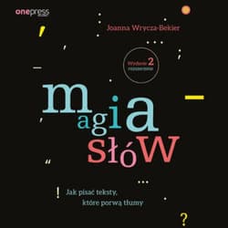 Magia słów. Jak pisać teksty, które porwą tłumy. Wydanie 2 rozszerzone - audiobook - Joanna Wrycza-Bekier