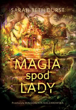 Magia spod lady - Sarah Beth Durst