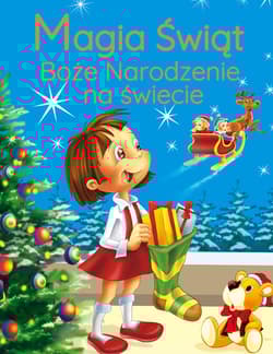 Magia Świąt Boże Narodzenie na świecie - Opracowanie Zbiorowe