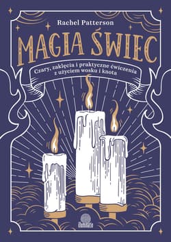 Magia świec. Czary, zaklęcia i praktyczne ćwiczenia z użyciem wosku i knota - ebook - Rachel Patterson