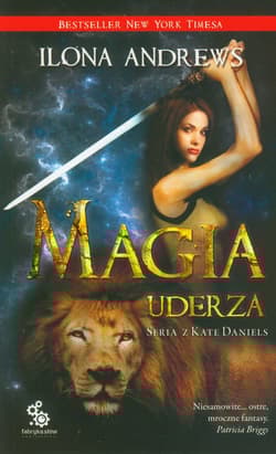 Magia uderza - Ilona  Andrews