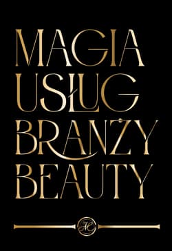 Magia Usług Branży Beauty część I - Opracowanie Zbiorowe