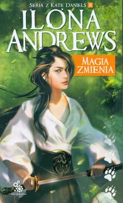Magia zmienia Tom 8 Seria z Kate Daniels - Ilona  Andrews