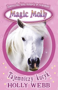 Magic Molly. Tajemniczy kucyk - Holly Webb