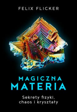 Magiczna materia. Sekrety fizyki, chaos i kryształy. - ebook