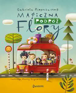 Magiczna podróż Flory - Gabriela Rzepecka