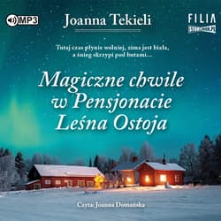 Magiczne chwile w Pensjonacie Leśna Ostoja CD - Joanna  Tekieli