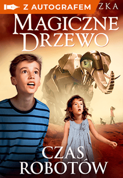 Magiczne Drzewo. Czas robotów /autograf/
